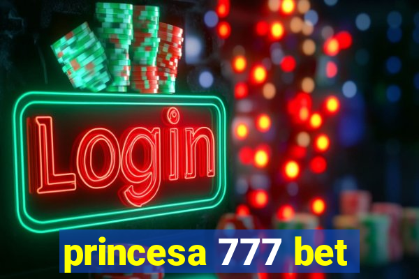 princesa 777 bet